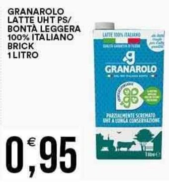 Vantaggio Cash&Carry GRANAROLO LATTE UHT PS/ BONTÀ LEGGERA 100% ITALIANO BRICK 1 LITRO offerta