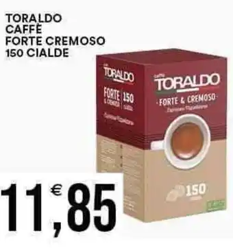 Vantaggio Cash&Carry TORALDO CAFFÈ FORTE CREMOSO 150 CIALDE offerta
