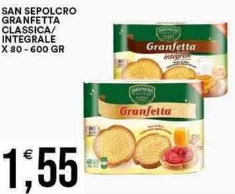 Vantaggio Cash&Carry SAN SEPOLCRO GRANFETTA CLASSICA/ INTEGRALE X 80 - 600 GR offerta