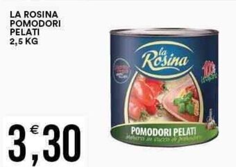Vantaggio Cash&Carry LA ROSINA POMODORI PELATI 2,5 KG offerta