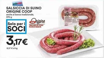 Coop SALSICCIA DI SUINO ORIGINE COOP 370 g offerta