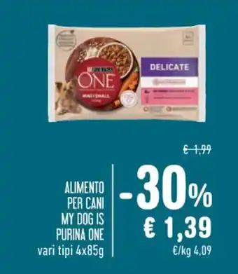 Spazio Conad ALIMENTO PER CANI MY DOG IS PURINA ONE vari tipi 4x85g offerta