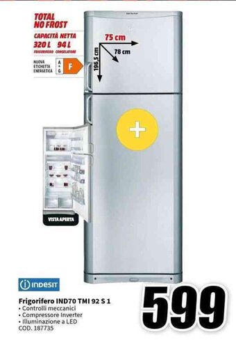 MediaWorld INDESIT Frigorifero IND70 TMI 92 S 1 offerta