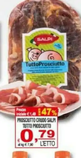 CTS Supermercati Salpi Prosciutto Crudo Tutto Prosciutto offerta
