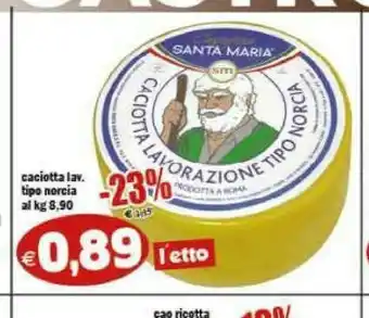 Gros Santa maria Caciotta Tipo Norcia offerta