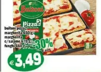 Gros Buitoni 2 Pizze Margherita 650 G/ Margheritae Salame 670 G/ Funghi 660 G offerta