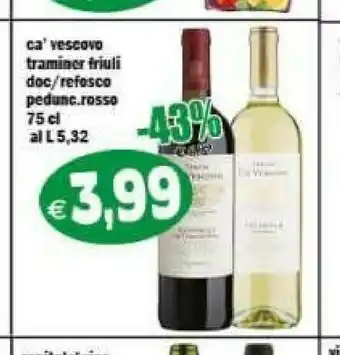 Tenuta ca' vescovo Refosco Dal Peduncolo Rosso DOC 750 G(ml)
