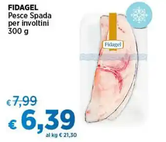 Coop FIDAGEL Pesce Spada per involtini 300 g offerta