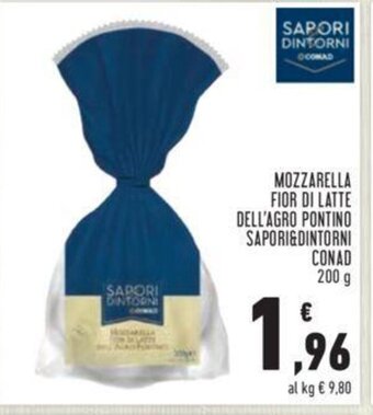 Conad MOZZARELLA FIOR DI LATTE DELL'AGRO PONTINO SAPORI&DINTORNI CONAD 200 g offerta