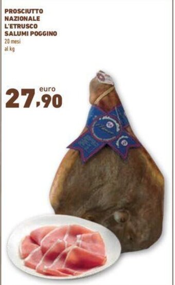 Conad PROSCIUTTO NAZIONALE L'ETRUSCO SALUMI POGGINO 20 mesi offerta
