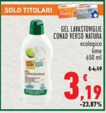 Conad GEL LAVASTOVIGLIE CONAD VERSO NATURA 650 ml offerta