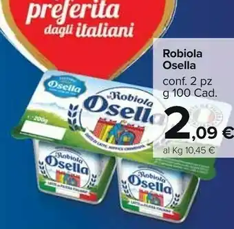 Carrefour Fattorie Osella La Robiola Osella 100 G(ml) offerta