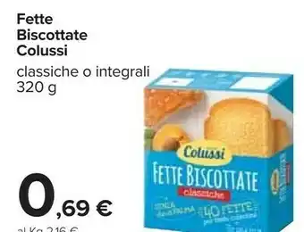 Carrefour Colussi Fette Biscottate Classiche 320 G(ml) offerta