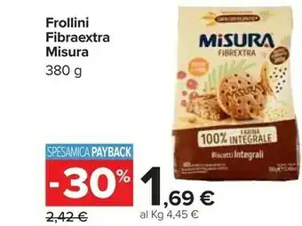 Carrefour Misura Frollini Fibrextra Integrali 380 G offerta
