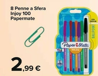 Carrefour Papermate 8 Penne A Sfera Injoy 100 offerta