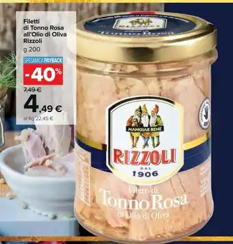 Carrefour Market Rizzoli Filetti Di Tonno Rosa In Olio D'Oliva 200 G(ml) offerta