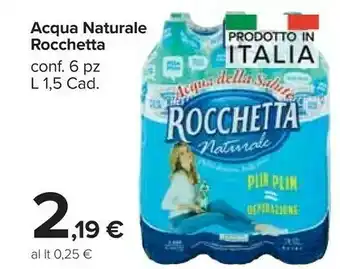 Carrefour Rocchetta Acqua Minerale Naturale 1500 G(ml) offerta