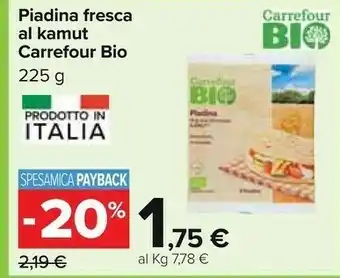 Carrefour Carrefour - Piadina Sfogliata Biologica Di Grano Khorasan Kamut 225 G(ml) offerta