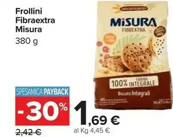 Carrefour Misura Frollini Fibrextra offerta