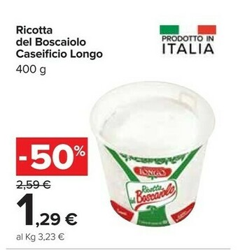 Carrefour Caseificio Longo - Ricotta Del Boscaiolo Solo Latte Italiano 400 G(ml) offerta