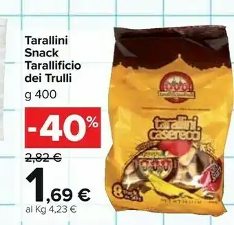Carrefour Market Tarallificio dei trulli Trallini Snack offerta