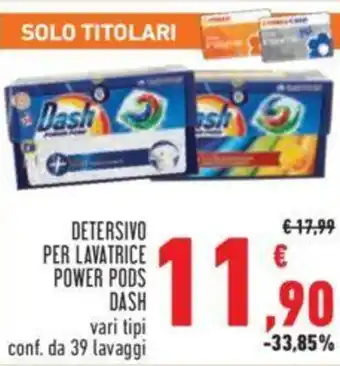 Conad DETERSIVO PER LAVATRICE POWER PODS DASH vari tipi conf. da 39 lavaggi offerta