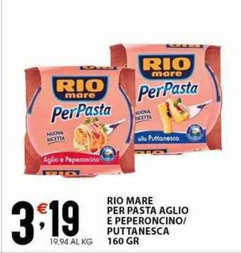 Sisa RIO MARE PER PASTA AGLIO E PEPERONCINO/ PUTTANESCA 160 GR offerta