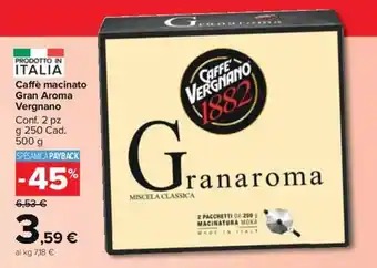 Carrefour Caffè macinato Gran Aroma Vergnano Conf. 2 pz g 250 Cad. 500 g offerta