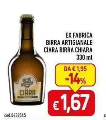 C+C Cash and Carry EX FABRICA BIRRA ARTIGIANALE CIARA BIRRA CHIARA 330 ml offerta