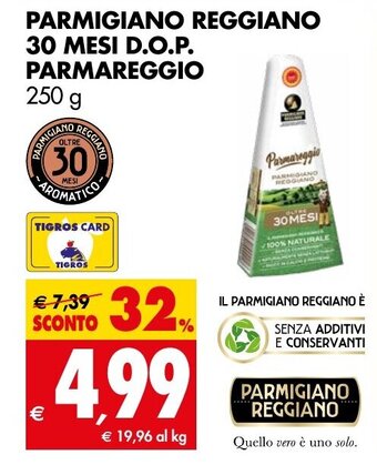 Tigros PARMIGIANO REGGIANO 30 MESI D.O.P. PARMAREGGIO 250 g offerta
