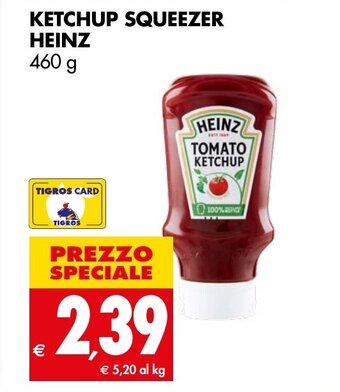 Tigros KETCHUP SQUEEZER HEINZ 460 g offerta