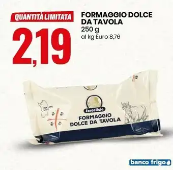 Eurospin Sardelizie Formaggio Dolce Da Tavola offerta