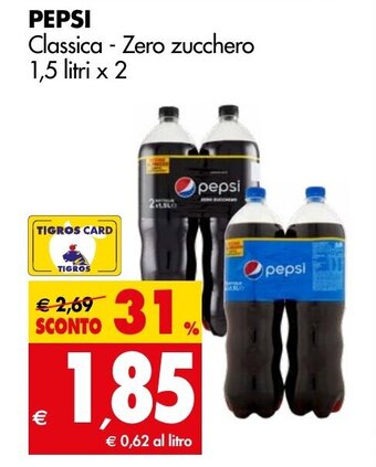Tigros PEPSI Classica - Zero zucchero 1,5 litri x 2 offerta
