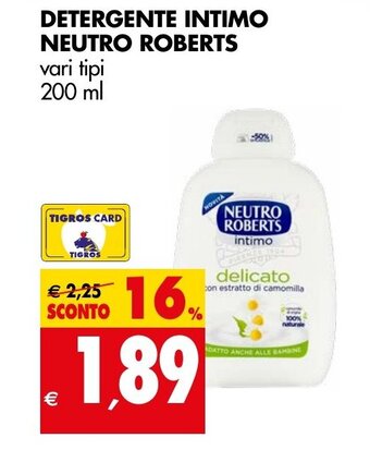 Tigros DETERGENTE INTIMO NEUTRO ROBERTS vari tipi 200 ml offerta
