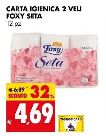 Tigros CARTA IGIENICA 2 VELI FOXY SETA 12 pz offerta