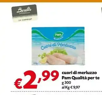 Borello Supermercati Pam Qualita Per Te Cuori Di Merluzzo 300g offerta