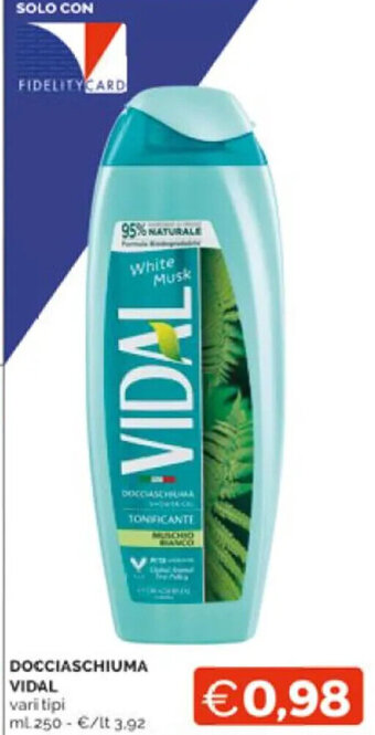 Mercatò DOCCIASCHIUMA VIDAL vari tipi ml. 250 offerta