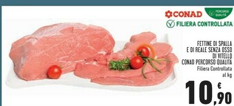 Conad Conad Percorso Qualita Fettine Di Spalla E Di Reale Senza Osso Di Vitello offerta