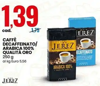 Eurospin Don jerez Caffe Decaffeinato/ Arabica 100% Qualita Oro offerta