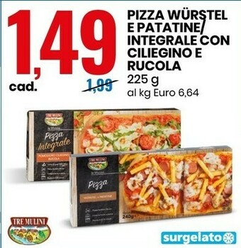 Eurospin Ondina Tre Mulini Pizza Wurstel E Patatine/ Integrale Con Ciliegino E Rucola offerta