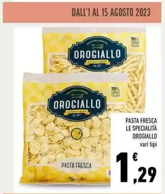 Conad PASTA FRESCA LE SPECIALITÀ OROGIALLO vari tipi offerta