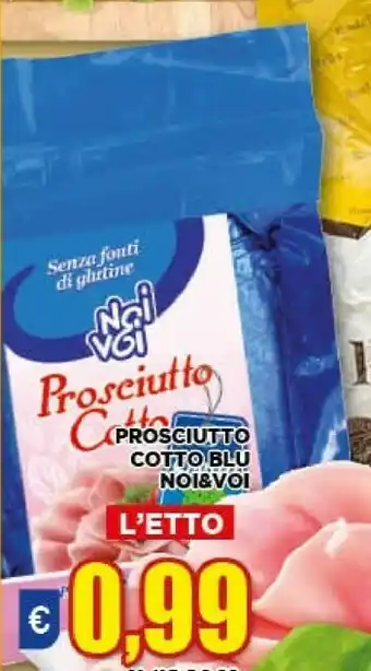 Vivo Supermercati Noi & voi Prosciutto Cotto Blu offerta
