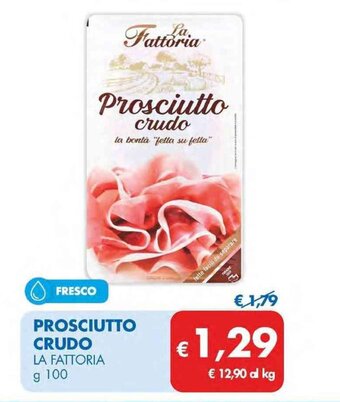 MD Discount PROSCIUTTO CRUDO LA FATTORIA g 100 offerta