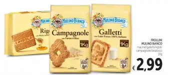 Spazio Conad FROLLINI MULINO BIANCO macine/galletti/rigoli/ campagnole/tarallucci 1kg offerta