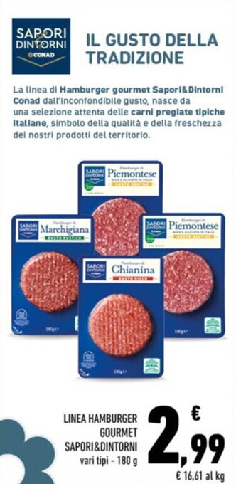 Conad LINEA HAMBURGER GOURMET SAPORI&DINTORNI vari tipi - 180 g offerta