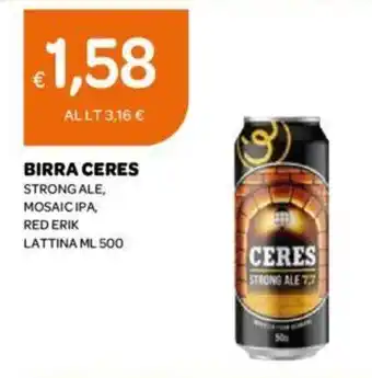 Ekom BIRRA CERES STRONGALE, MOSAIC IPA, RED ERIK LATTINA ML 500 offerta