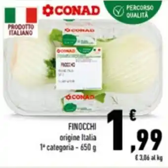 Conad FINOCCHI 650 g offerta