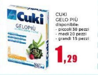 CUKI GELO PIÙ disponibile: - piccoli 30 pezzi -medi 20 pezzi - grandi 15 pezzi
