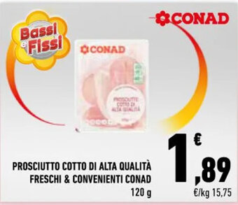 Conad PROSCIUTTO COTTO DI ALTA QUALITÀ FRESCHI & CONVENIENTI CONAD 120 g offerta