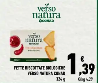 Conad FETTE BISCOTTATE BIOLOGICHE VERSO NATURA CONAD 324 g offerta
